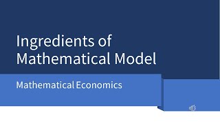 Ingredients of Mathematical Model  Mathematical economics  Alpha C Chiang Chapter 2 Lesson 2 803 [upl. by Halsy]