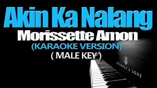 AKIN KA NALANG  Morissette Amon MALE KEY KARAOKE VERSION [upl. by Uahsoj]