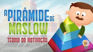 O que é Pirâmide de Maslow  Teoria da Motivação  Abraham Maslow [upl. by Gagliano251]