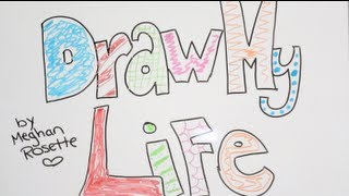 Draw My Life  MeghanRosette [upl. by Dnomrej]