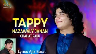 Nazawaly Janan  Chahat Papu Tappy  Pashto Tapay 2024  Pashto Official Music Video [upl. by Carlisle]