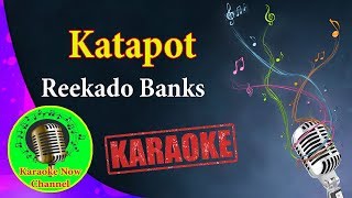 Karaoke Katapot Reekado Banks Karaoke Now [upl. by Kenwee]