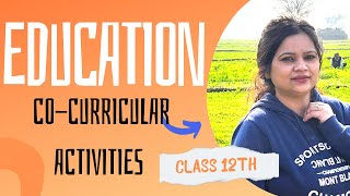 Class 12th  Education  Cocurricular Activities  Chapter 2  education cocurricularactivities [upl. by Erfert]