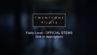 twenty one pilots  Fairly Local Official Stems [upl. by Jenn]