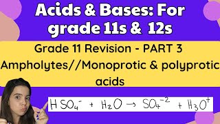 Grade 12 Acids and Bases Grade 11 Revision PART 3 Ampholytes amp Monoprotic vs Diprotic Acids [upl. by Luhar]