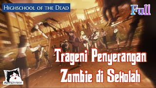 Trageni Penyerangan Zombie di Sekolah  Alur Cerita Anime Highschool of The Dead [upl. by Inihor768]