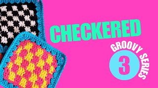 How to crochet a Checkered Granny Square  Groovy Series 3 [upl. by Manvel]