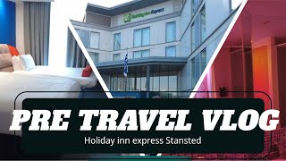 Pre Travel Day to Billund Denmark Holiday Inn Express at Stansted  3072024 [upl. by Eelymmij601]