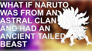 What if Naruto was from an astral clan and had an ancient tailed beast Part 7 [upl. by Anuahsed]