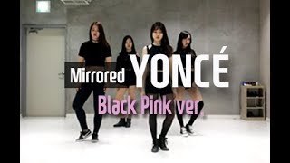 비욘세 욘세 안무 블랙핑크 버전 커버 거울모드 BEYONCE YONCE DANCE BLACKPINK VERSION COVER MIRRORED Kyle Hanagami [upl. by Rothberg125]