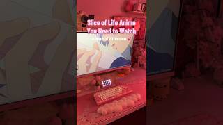 Slice of Life anime you NEED to watch anime sliceoflifeanime animerecommendations [upl. by Vallo]