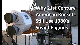 Why Some 21st Century US Rockets Still Use Soviet Era Engines [upl. by Tedric]