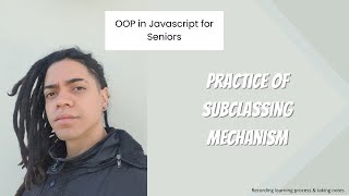 OOP Javascript  Practice of subclassing mechanism [upl. by Digirb]