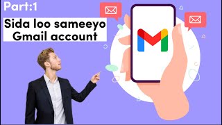 Sida loo sameeyo gmail account casri ah 2022  how to create gmail account [upl. by Judith]