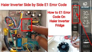 Haier Side by Side Inverter Refrigerator E1 Error CodeHaier Inverter Refrigerator E1 Error Solve [upl. by Brooks352]