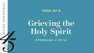 Grieving the Holy Spirit – Daily Devotional [upl. by Nalahs]