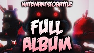 EVERY Five Nights at Freddys Song FULL ALBUM by NateWantsToBattle [upl. by Ailefo]