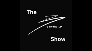 The BRYCE LP Show Go Together Part II [upl. by Dralliw]