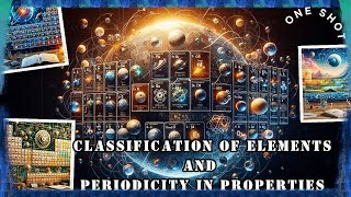 Classification of elements and periodicity in properties one shot class 11 [upl. by Notsirt90]