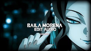 Baila Morena  edit audio 🔥🔥 [upl. by Nylla]