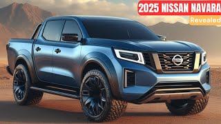 Revealed 2025 Nissan Navara  Tougher Smarter and more Efficient [upl. by Guglielma]