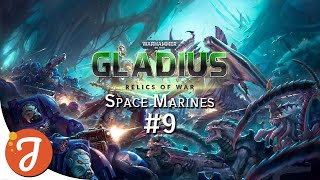 DRAWING NEW BATTLE LINES  Space Marines 09  WARHAMMER 40k  Gladius  Relics of War [upl. by Gowon]