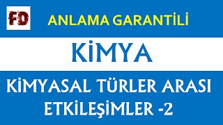 KİMYASAL TÜRLER ARASI ETKİLEŞİMLER  2 KONU ANLATIMI DETAYLI ANLATIM ANLAMA GARANTİLİ [upl. by Ial]