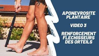 Vidéo 3  Aponévrosite plantaire Article Santé → renforcement des muscles fléchisseurs dorteils [upl. by Angel503]