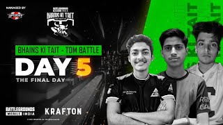 Day 5 FINALE  Bhains ki Tait 2v2 TDM BATTLE  BGMI [upl. by Aristotle]