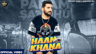 Haan Khana Official Music Video  Param Sandhu  Latest Punjabi Song 2021  The Chief Studio [upl. by Hajin]