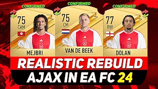 🏆AJAX REALISTIC REBUILD IN EA FC 24 CAREER MODE ft VAN DE BEEK MEJBRI DOLANetc [upl. by Annoel800]