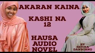 AKARAN KAINA KASHI NA 12 Romantic Hausa story [upl. by Vlada86]