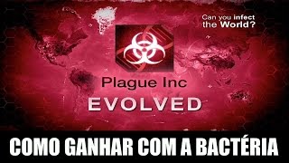 Plague Inc Evolved  Como ganhar com a Bactéria [upl. by Eceinal]