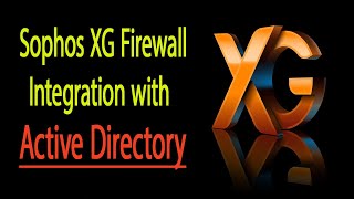 StepbyStep Guide Integrating Active Directory with Sophos XG Firewall [upl. by Recneps971]