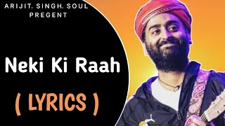 Neki ki raahon pe tu chal lyrics  Arijit Singh new song [upl. by Ezri596]