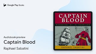 Captain Blood by Raphael Sabatini · Audiobook preview [upl. by Saibot416]