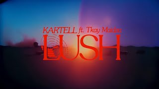 Kartell  Lush ft Tkay Maidza Official Lyrics Video [upl. by Costanza]