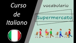 252  El Supermercado Vocabulario en italiano quotil supermercatoquot [upl. by Hewet]