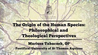 The Origin of the Human Species Philosophical and Theological Perspectives  Mariusz Tabaczek OP [upl. by Arebma175]