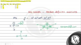 Number of electron deficient molecules among the following \ \mathrmPH3 \mathrmB2 [upl. by Wehner55]