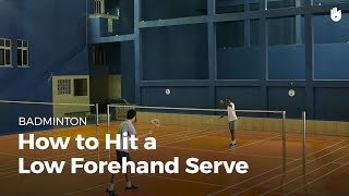 How to Hit a Low Forehand Serve  Badminton [upl. by Millicent]