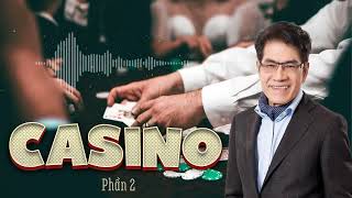 Truyện hay nhất quotCasino 2quot Nguyễn Ngọc Ngạn amp Hồng Đào  Truyện Audio 81 [upl. by Asuncion]