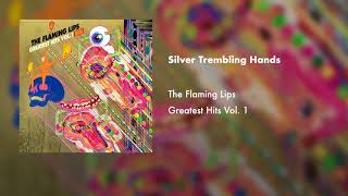 The Flaming Lips  Silver Trembling Hands Official Audio [upl. by Nuahsor]