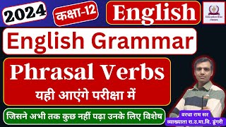 Class 12 English Grammar Phrasal Verbs 2024 [upl. by Odilo471]