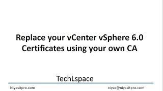 Replace your vCenter vSphere 65 Certificates using your own CA [upl. by Malloch]