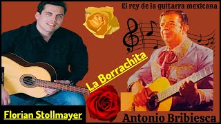 LA BORRACHITA La Guitarra Mexicana de Antonio Bribiesca y Florian Stollmayer NUEVO en 2023 [upl. by Gibeon]