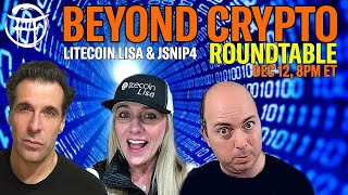 CRYPTO ROUNDTABLE with Litecoin Lisa Jsnip4 amp JeanClaude  Dec 12 [upl. by Avruch990]