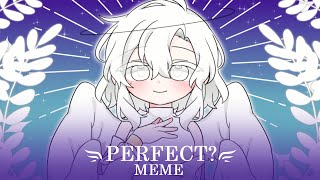 perfect meme [upl. by Coady897]