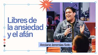 Libres de la Ansiedad y el Afán  Anciano Jeremías Soto [upl. by Weaver]