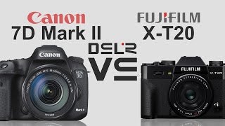 Canon EOS 7D Mark II vs FujiFilm XT20 [upl. by Egiap]